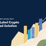 Tap into the Market Quickly with a White Label Crypto Launchpad Solution