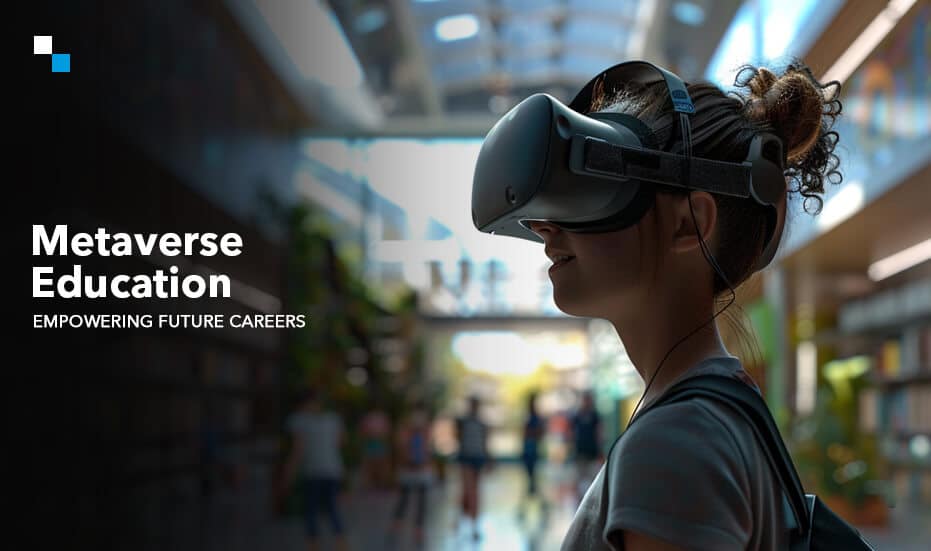 How Metaverse for Education Shapes the Future of Career-Oriented Generation?