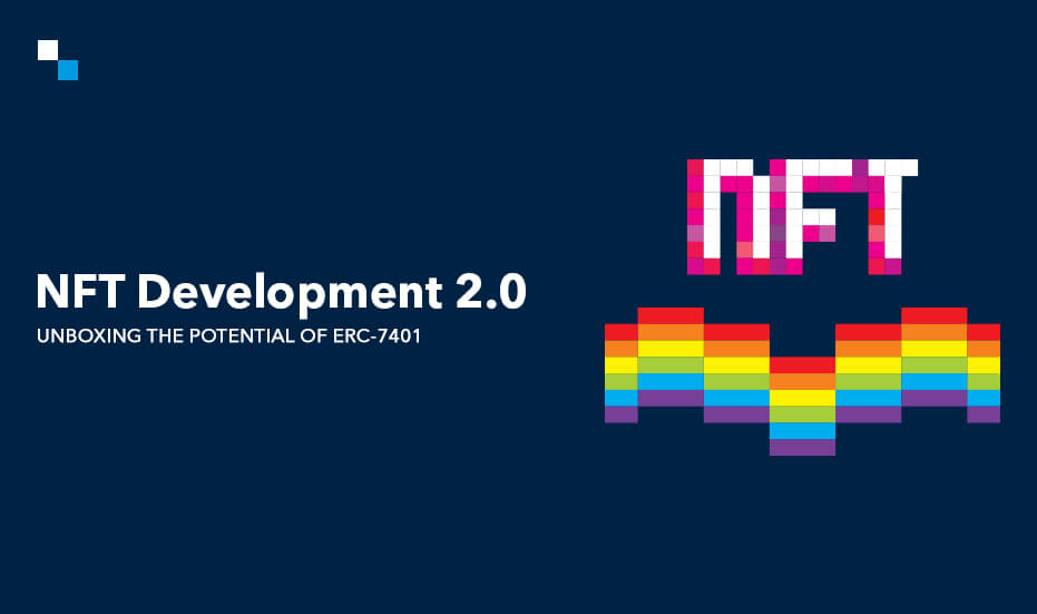 NFT Development 2.0- Unboxing the Potential of ERC-7401